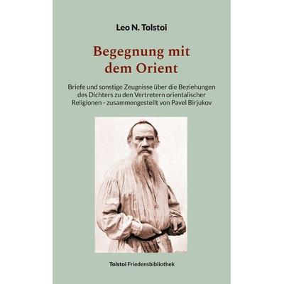 Begegnung mit dem Orient, Taschenbuch von Leo N. Tolstoi, BoD – Books on Demand, 978-3-7578-9174-9