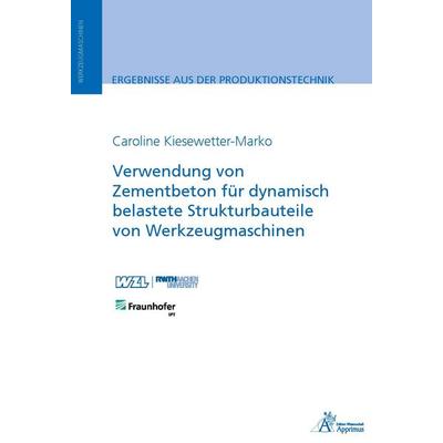 Verwendung von Zementbeton für dynamisch belastete Strukturbauteile von Werkzeugmaschinen, Taschenbuch von Caroline Kiesewetter-Marko, Apprimus,