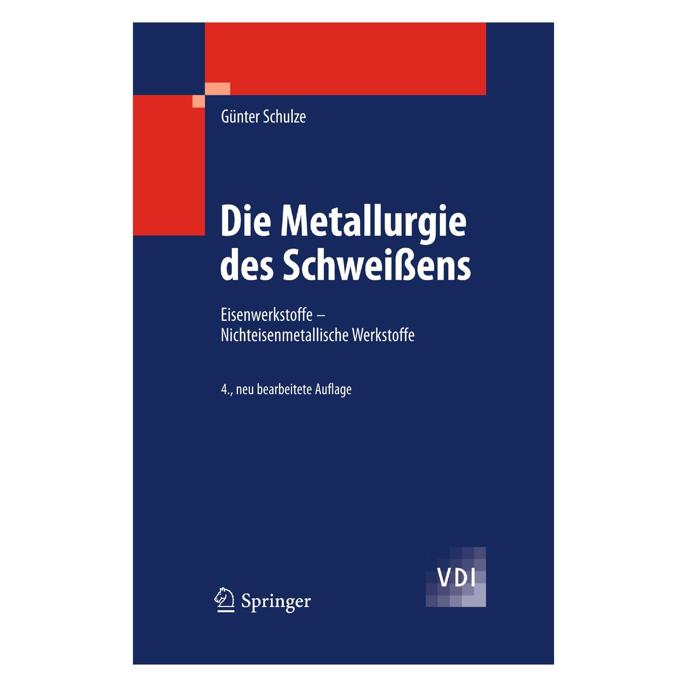 Springer Die Metallurgie des Schweissens (Deutsch, Günter Schulze, 2009) (9783642031823)
