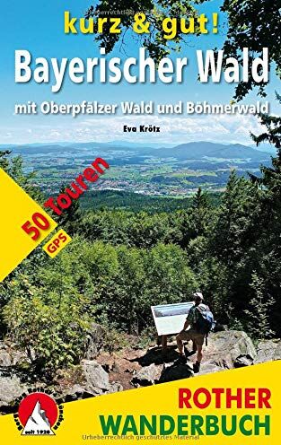 Eva Krötz - kurz & gut! Bayerischer Wald: mit Oberpfälzer Wald und Böhmerwald. 50 Touren. Mit GPS-Tracks (Rother Wanderbuch) - Preis vom 02.10.2026 23:42:20 h