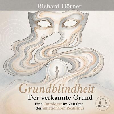 Grundblindheit - Richard Hörner, Audio, 9783695692842