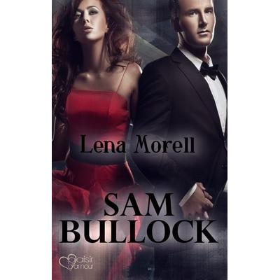 Sam Bullock, Taschenbuch von Lena Morell,Mona Vara, Plaisir d'Amour Verlag, 978-3-86495-350-7