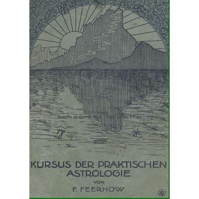 Kursus der praktischen Astrologie, Taschenbuch von Friedrich Feerhow, Salzwasser, 978-3-86444-986-4