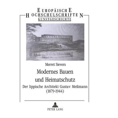 Modernes Bauen und Heimatschutz, Taschenbuch von Merret Sievers,Dieter Schwarz, Peter Lang GmbH, Internationaler Verlag der Wissenschaften,