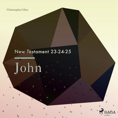 The New Testament 23-24-25 - John - Christopher Glyn, Audio, 9788711674499
