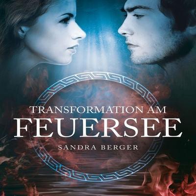 Transformation am Feuersee - Sandra Berger, Audio, 9783961420995