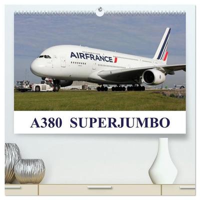 A380 SuperJumbo (High Quality Premium Wall Calendar 2027 DIN A2 landscape),CALVENDO 12 Month Wall Calendar