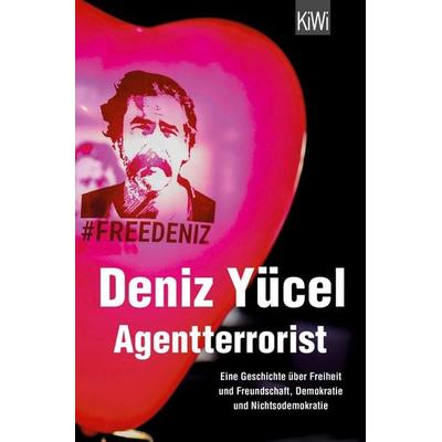Agentterrorist, Taschenbuch von Deniz Yücel, Kiepenheuer & Witsch, 978-3-462-00042-9