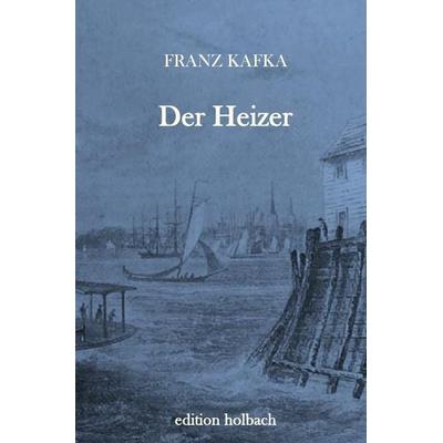 Der Heizer, Taschenbuch von Franz Kafka, Epubli, 978-3-7467-0979-6