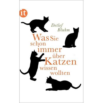 Was Sie schon immer über Katzen wissen wollten, Taschenbuch von Detlef Bluhm, Insel Verlag, 978-3-458-35945-6