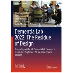 Dementia Lab 2022: The Residue of Design, Fachbücher von Rens Brankaert, Maarten Houben, Kellie Morrissey, Niels Hendriks, Andrea Wilkinson