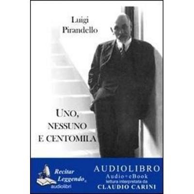 Uno, nessuno e centomila. Audiolibro. CD Audio formato MP3 - Luigi Pirandello, CD, 9788889352489