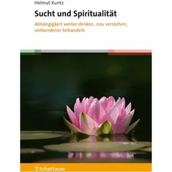 Sucht und Spiritualität, Ratgeber von Helmut Kuntz