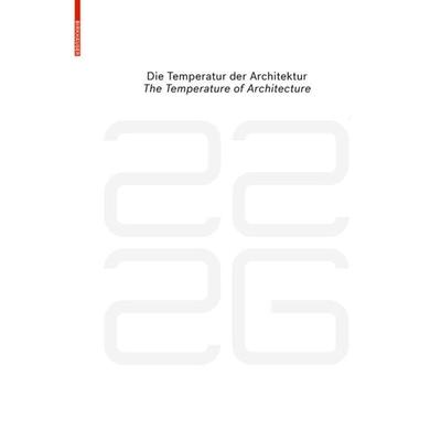 be 2226 Die Temperatur der Architektur / The Temperature of Architecture, Taschenbuch von , Birkhäuser Basel, 978-3-0356-0381-1