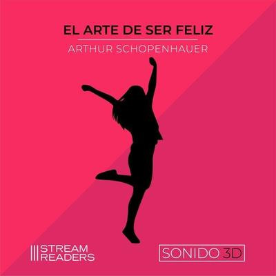 El Arte de Ser Feliz (Sonido 3D) - Arthur Schopenhauer, Audio, 9781662259982