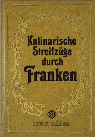 Gerhard Frank - Kulinarische Streifzüge durch Franken. Mit 75 herzhaften bis raffinierten Gerichten - Preis vom 09.10.2026 07:28:09 h