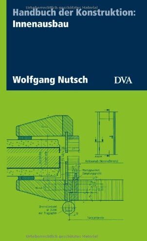 Wolfgang Nutsch - Handbuch der Konstruktion: Innenausbau - Preis vom 30.09.2026 09:01:18 h