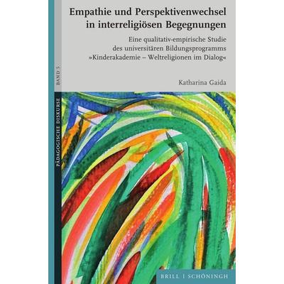 Empathie und Perspektivenwechsel in interreligiösen Begegnungen, Gebundene Ausgabe von Katharina Gaida, Brill | Schöningh, 978-3-506-79703-2