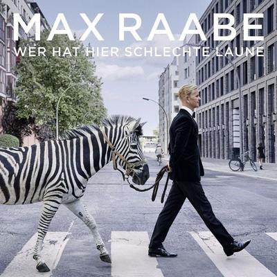 Max Raabe: Wer hat hier schlechte Laune - Max Raabe, CD