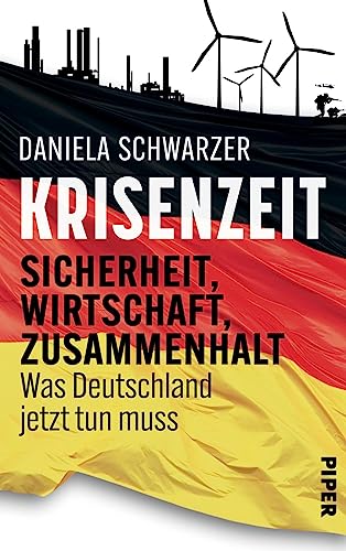 Daniela Schwarzer - Krisenzeit: Sicherheit, Wirtschaft, Zusammenhalt – Was Deutschland jetzt tun muss - Preis vom 10.10.2026 11:48:34 h