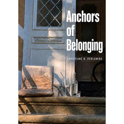 Anchors of Belonging, Gebundene Ausgabe von Christiane B. Perleberg, BoD – Books on Demand, 978-3-696-39005-1