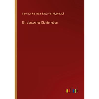 Ein deutsches Dichterleben, Taschenbuch von Salomon Hermann Ritter Mosenthal, Outlook, 978-3-368-50312-3