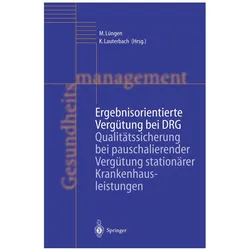 Ergebnisorientierte Vergütung bei DRG, Fachbücher von Markus Lüngen, Karl Lauterbach
