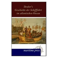 Deuber's Geschichte der Schifffahrt im atlantischen Ozean, Fachbücher von Deubner
