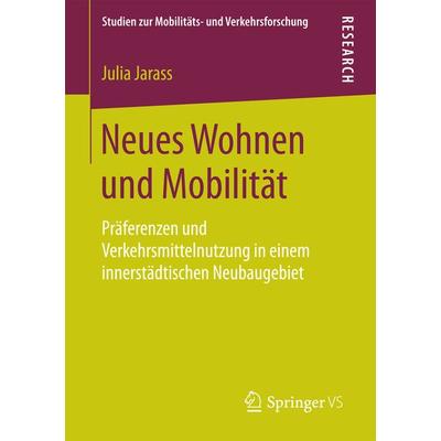 Neues Wohnen und Mobilität, Taschenbuch von Julia Jarass, Springer Fachmedien Wiesbaden GmbH, 978-3-658-20717-5