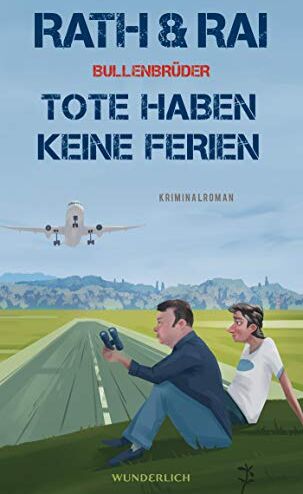 Edgar Rai - Bullenbrüder: Tote haben keine Ferien (Ein Fall für die Bullenbrüder, Band 3) - Preis vom 10.10.2026 11:48:34 h