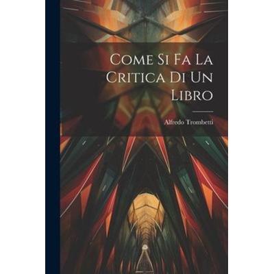 Come si fa la Critica di un Libro, Taschenbuch von Alfredo Trombetti, Creative Media Partners, LLC, 978-1-02-198540-8
