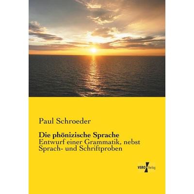 Die phönizische Sprache, Taschenbuch von Paul Schroeder, Vero Verlag, 978-3-7372-0365-4