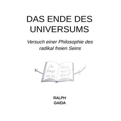 Das Ende des Universums, Taschenbuch von Ralph Gaida, Epubli, 978-3-565-03092-7