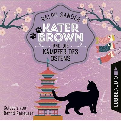 Kater Brown und die Kämpfer des Ostens - Ein Kater Brown-Krimi, Teil 3 - Ralph Sander, Audio, 9783754003602