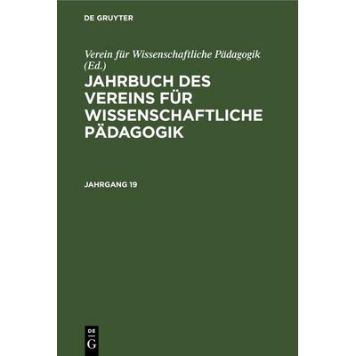 Jahrbuch des Vereins für Wissenschaftliche Pädagogik. Jahrgang 19, Gebundene Ausgabe von , De Gruyter, 978-3-11-245099-4