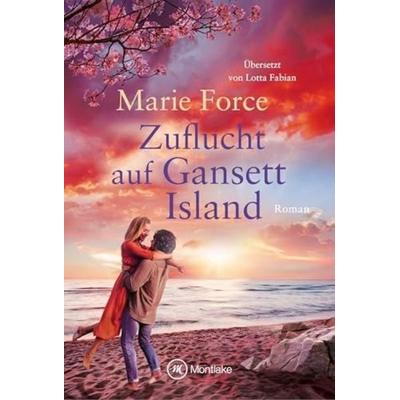 Zuflucht auf Gansett Island, Taschenbuch von Marie Force, Montlake Romance, 978-2-496-71712-9