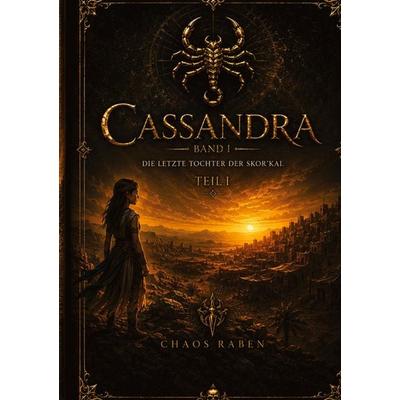 Cassandra, Taschenbuch von Chaos Raben, Tredition, 978-3-384-97981-0