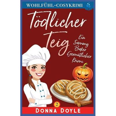 Tödlicher Teig, Taschenbuch von Donna Doyle, Independently Published