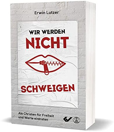 Erwin Lutzer - Wir werden nicht schweigen: Als Christen für Werte und Freiheit eintreten - Preis vom 11.10.2026 15:43:13 h