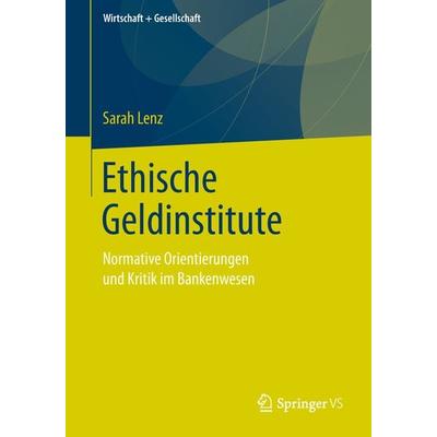 Ethische Geldinstitute, Taschenbuch von Sarah Lenz, Springer Fachmedien Wiesbaden GmbH, 978-3-658-22389-2