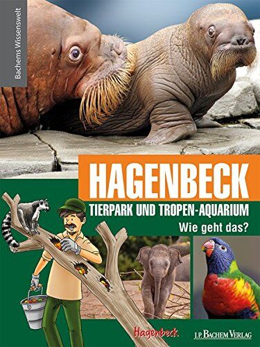 Tierpark Hagenbeck - Hagenbeck Tierpark und Tropen-Aquarium - Wie geht das?: Bachems Wissenswelt - Preis vom 13.10.2026 11:25:28 h