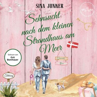 Sehnsucht nach dem kleinen Strandhaus am Meer - Sina Junker, Audio, 4069829504768