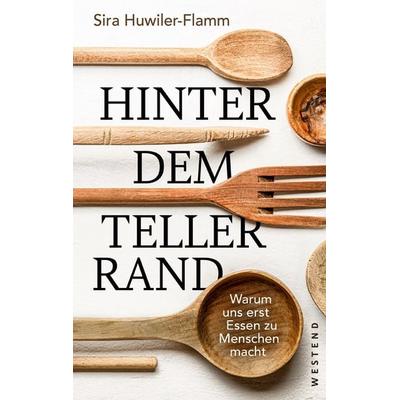 Hinter dem Tellerrand, Taschenbuch von Sira Huwiler-Flamm, Westend