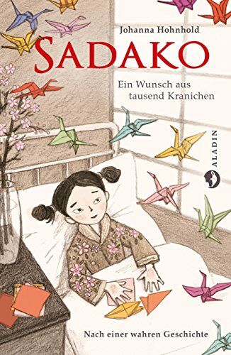 Johanna Hohnhold - Sadako. Ein Wunsch aus tausend Kranichen - Preis vom 14.10.2026 23:07:16 h