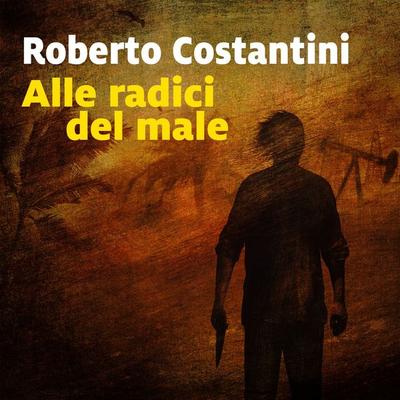 Alle radici del male - Roberto Costantini, Audio, 9789152179338