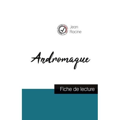 Andromaque de Jean Racine (fiche de lecture et analyse complète de l'oeuvre); Taschenbuch von Jean Racine, Comprendre la littérature,