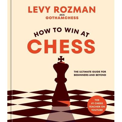 How to Win at Chess, Gebundene Ausgabe von Levy Rozman, Random House LLC US, 978-1-984862-07-5