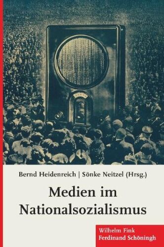 Bernd Heidenreich u. Sönke Neitzel - Medien im Nationalsozialismus - Preis vom 02.10.2026 23:42:20 h