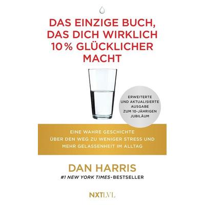 Das einzige Buch, das dich wirklich 10 % glücklicher macht, Taschenbuch von Dan Harris, Next Level Verlag, 978-3-689-36125-9