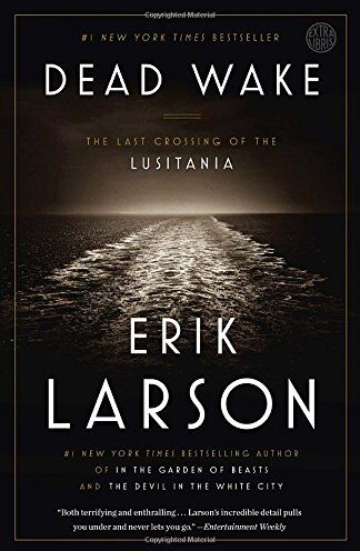 Erik Larson - Dead Wake: The Last Crossing of the Lusitania - Preis vom 19.10.2026 19:33:35 h